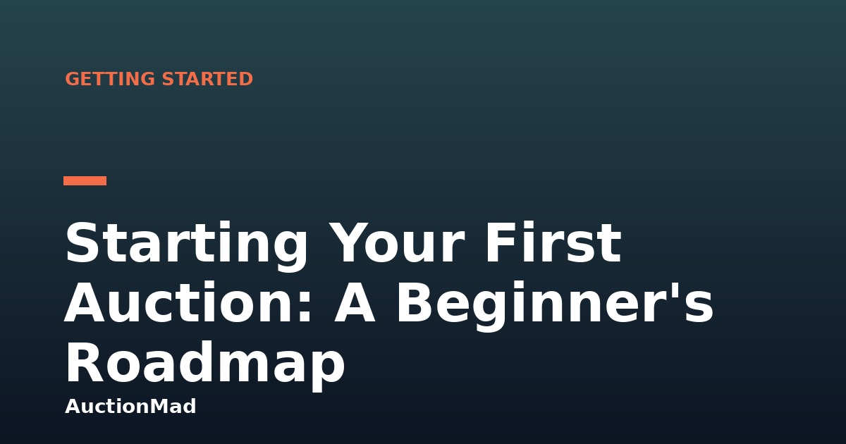 Starting Your First Auction: A Beginner's Roadmap